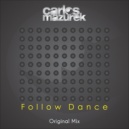 Carlos Mazurek - Follow Dance (Original Mix)