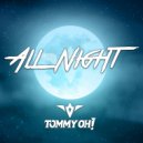 TOMMY OH! - All Night (Original Mix)