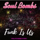 Soul Bombs - Funk Is Us (Original Mix)