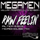MegaMen & DJ Dimension & William Rosario - Raw Feelin\' (Alter Egoz MicroHouse Mix)