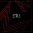 CUZZÖ - Uh, What (Original Mix)