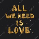 CAME CRUSH - ALL WE NEED IS LOVE. PART 2 (TMVMix) ()