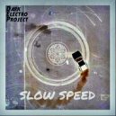 Dark Electro Project - Slow Speed