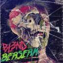 DJ BL3ND - Berserk
