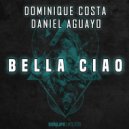 Dominique Costa & Daniel Aguayo - Bella Ciao (Radio Edit Mix)
