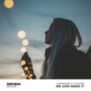 Depdramez & Cloudive - We Can Make It (Original Mix)