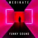 Medikate - Funky Sound (Original Mix)