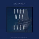 Beats In The Bank & Kastaway & Cesca - Only Way I Know (feat. Kastaway & Cesca) (Original Mix)