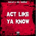 0045 & El Niño - Act Like Ya Know (CC Rock Remix)