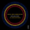 Miguel Lobo & Andre Butano - Vegan Dog (James Dexter Remix)