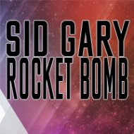 Sid Gary - Rocket Bomb