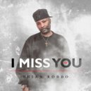 Brian Robbo - I Miss You