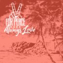For Peace Band - Always Love (Original Mix)