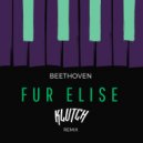 Klutch - Beethoven - Fur Elise (Klutch Remix) (Original Mix)