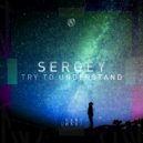 Sergey - Try to Understand (Original Mix)