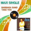 Barbara Sand - Take You