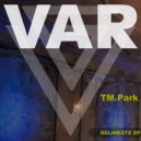 TM.Park - Delineate (Original Mix)