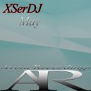 XSerDJ - May (Original Mix)
