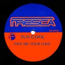 Fun Cool & Eddy J - Give Me Your Love (feat. Eddy J)