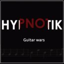 Hypnotik - Guitar wars (Original Mix)