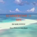 DJ KHLYSTOV - Summertime 11 (Mix)
