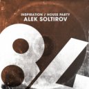 Alek Soltirov - House Party (Original Mix)