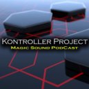 Kontroller Project - Magic Sound Podcast#114
