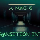 A-NUBI-S - Transition Into ()