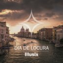 Illusix - Dia de Locura