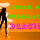 Oscar k. - Dancin'