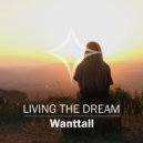 Wanttall - Living the Dream (Original Mix)