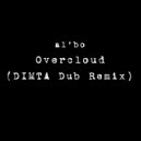 al | bo - Overcloud (DIMTA Unofficial Dub Remix)