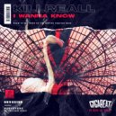 KillReall - I Wanna Know (Original Mix)