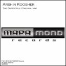 Arshin Koosher - The Green Mile (Original Mix)