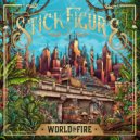 Stick Figure & Slightly Stoopid - World on Fire (feat. Slightly Stoopid) (Original Mix)