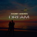 Андрей Акишкин - Dream (Original Mix)