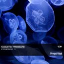 Acoustic Pressure - Abyssal Zone (Original Mix)