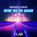 Enocky & Mezu - Here We Go Again (Extended)