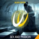 Alex Spite - Sex and Passion (Original Mix)