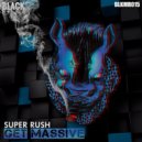 Super Rush - Get Massive (Original Mix)