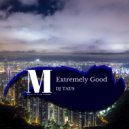 DJ Taus - Extremely Good (Original Mix)