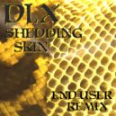 DLX  - Shedding Skin (enduser Remix)