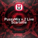 dBass - PussyMix v.2 Live Scarlette ()