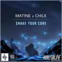 Mat1ne & Chilx - Shake Your Core
