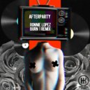 Ronnie Lopez  - Afterparty (Burn1 Remix)