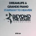 Dreamlife & Grande Piano - Stairway to Heaven (Original Mix)