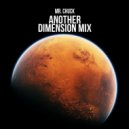 Mr. Chuck - Another Dimension mix ()