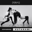 Igor Pumphonia - Kutanami