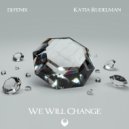 DJ Fenix & Katia Rudelman - We Will Change (feat. Katia Rudelman) (Club Remix)