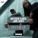 Matthew Clarck & John James - Pay Me Up (Radio Mix)